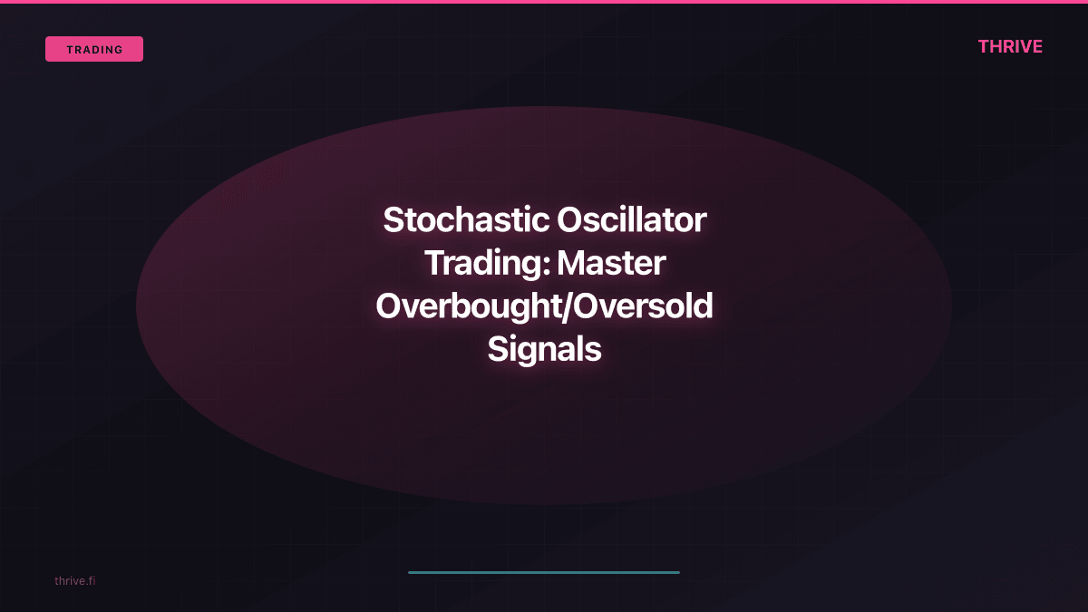 Stochastic Oscillator Trading: Master Overbought/Oversold Signals