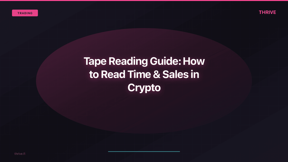 Tape Reading Guide: How to Read Time & Sales in Crypto