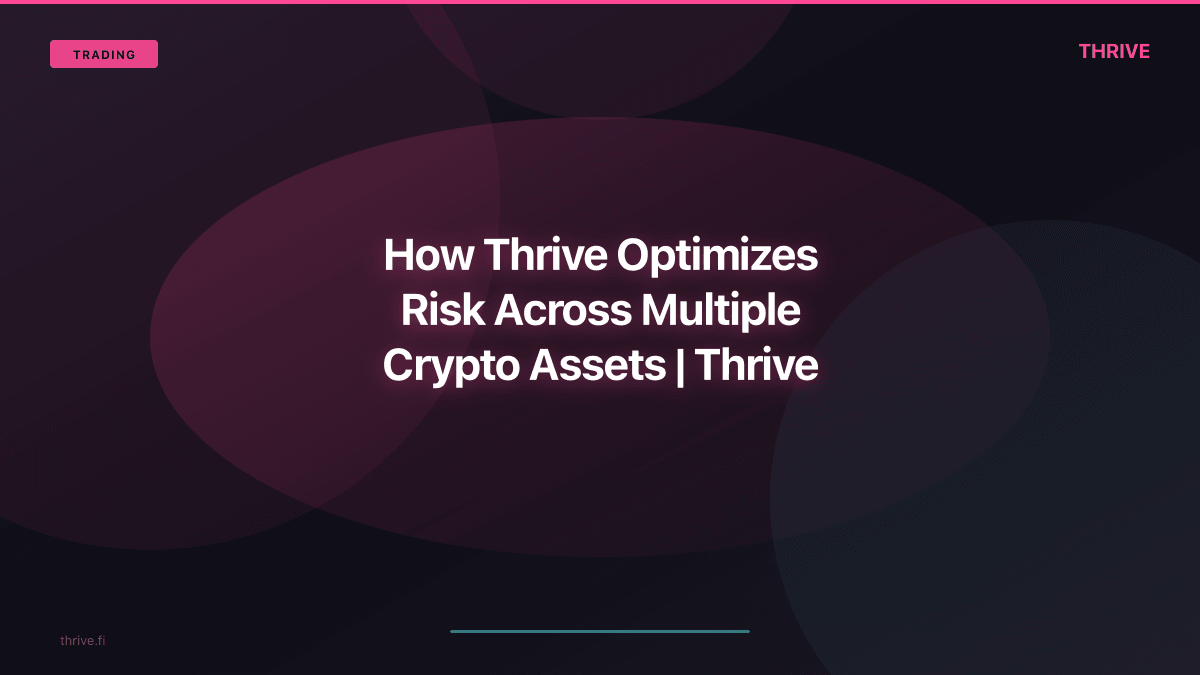 How Thrive Optimizes Risk Across Multiple Crypto Assets