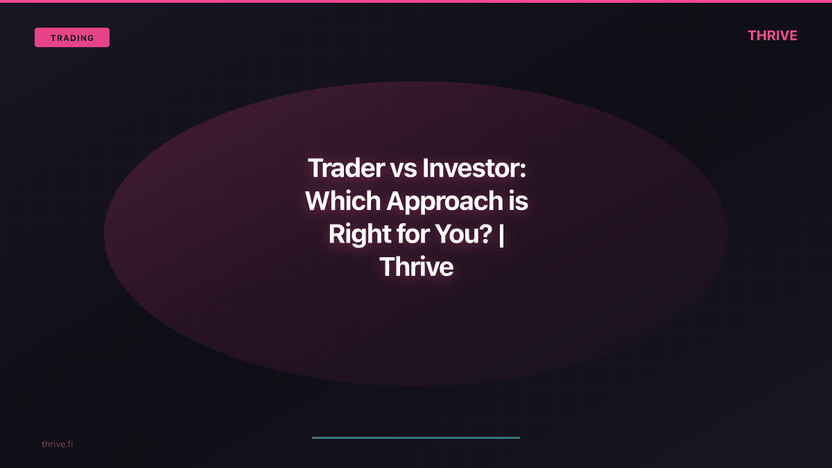 Trader vs Investor: Which Approach is Right for You?