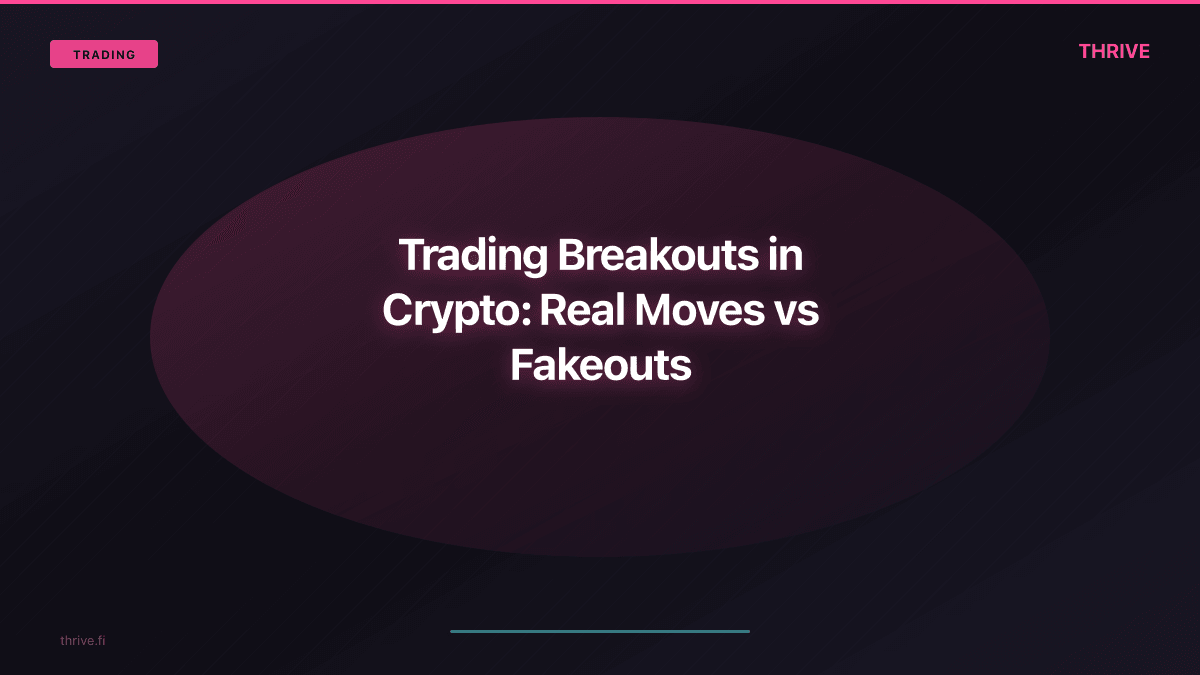 Trading Breakouts in Crypto: Identifying Real Moves vs Fakeouts