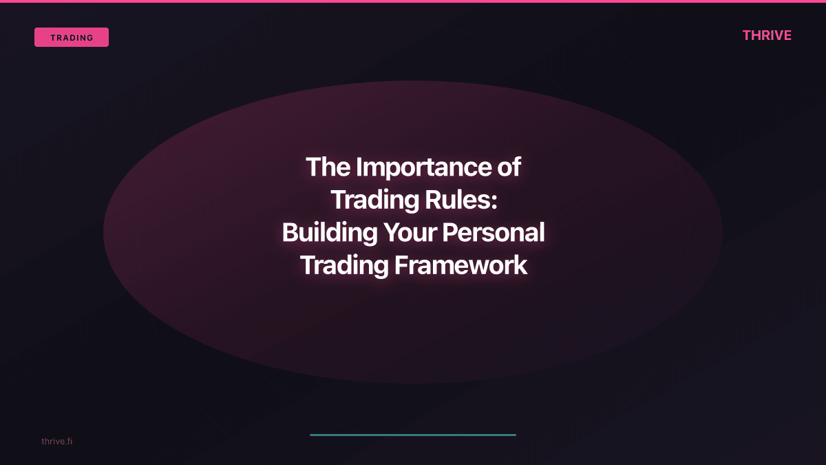 The Importance of Trading Rules: Building Your Personal Trading Framework