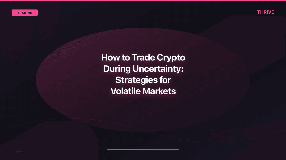 How to Trade Crypto During Uncertainty: Strategies for Volatile Markets