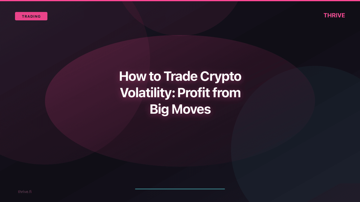 How to Trade Crypto Volatility: Profit from Big Moves