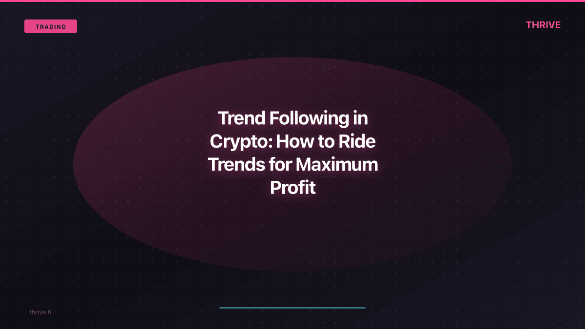 Trend Following in Crypto: How to Ride Trends for Maximum Profit