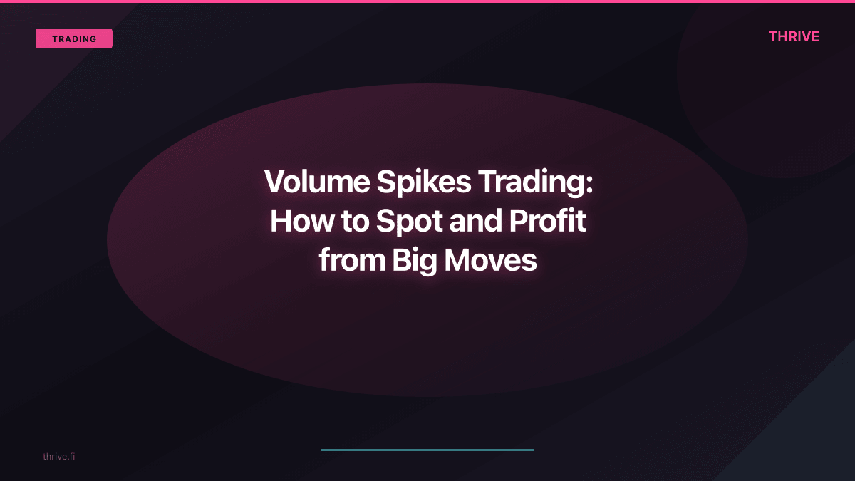 Volume Spikes Trading: How to Spot and Profit from Big Moves