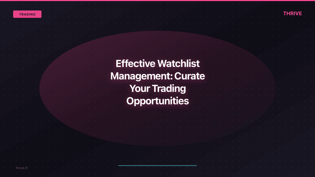 Effective Watchlist Management: Curate Your Crypto Trading Opportunities