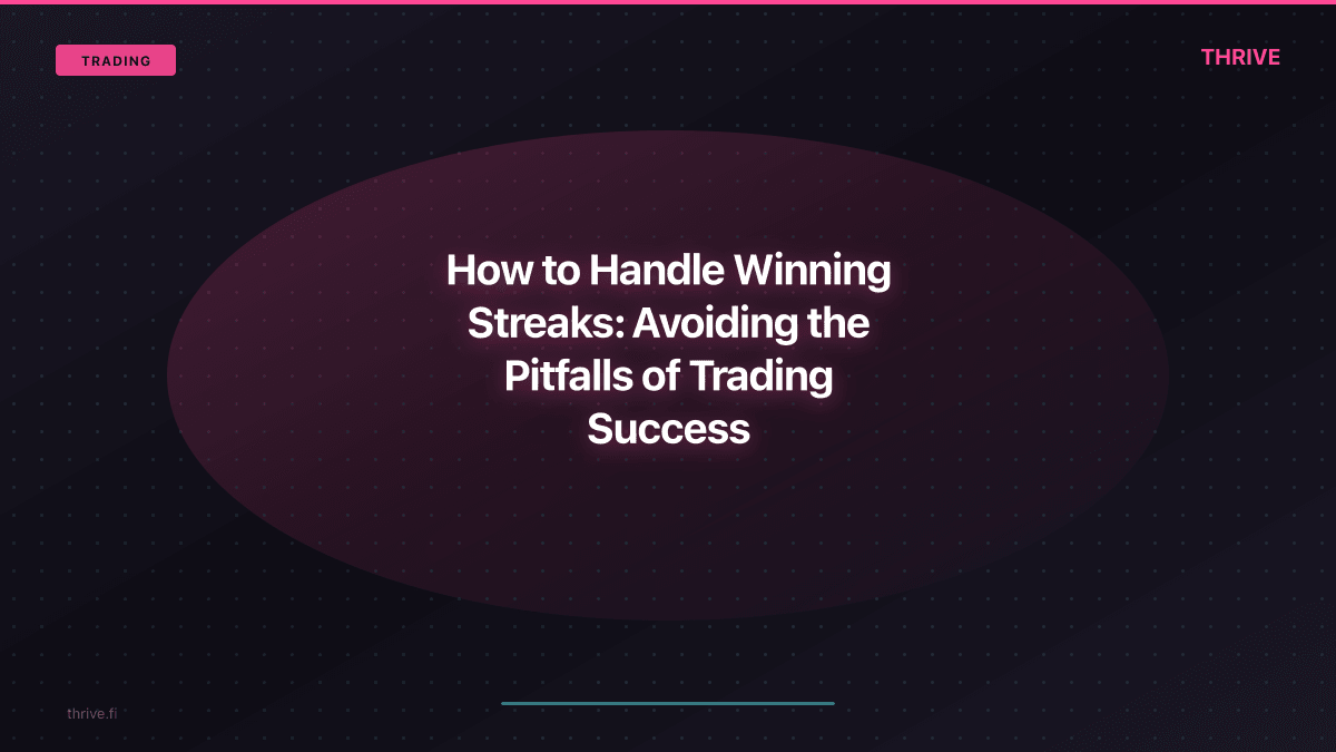 How to Handle Winning Streaks: Avoiding the Pitfalls of Trading Success